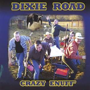 Crazy Enuff Dixie Road Music