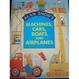   Snows Machines, Cars, Boats, and Airplanes (9780590438643) Books