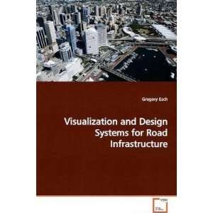  Visualization and Design Systems for Road Infrastructure 
