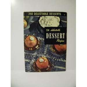  250 Delectable Desserts Ruth Berolzheimer Books