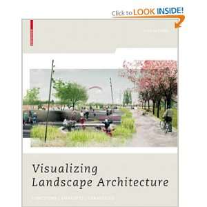  Visualizing Landscape Architecture Functions, Concepts, Strategies 