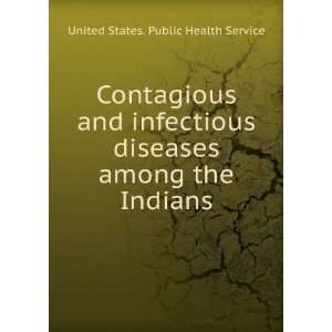  Contagious and infectious diseases among the Indians 