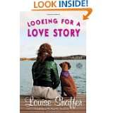 Looking for a Love Story A Novel by Louise Shaffer (Apr 6, 2010)