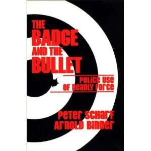   of Deadly Force (9780275910754): Peter Scharf, Arnold Binder: Books