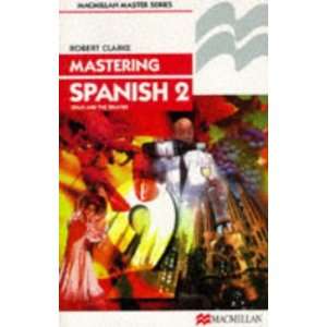  Mastering Spanish (9780333396438): Robert P. Clarke: Books