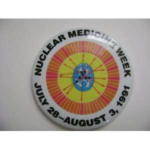 NUCLEAR MEDICINE WEEK 1991 BUTTON PIN