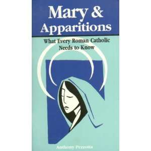  Mary & Apparitions (What Every Roman Catholic Needs to 