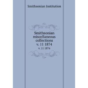   miscellaneous collections. v. 11 1874 Smithsonian Institution Books