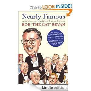 Nearly Famous Adventures of an After Dinner Speaker Bob,Bevan, the 