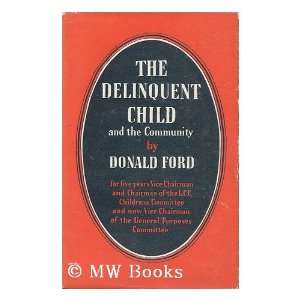  The Delinquent Child and the Community Donald Ford Books