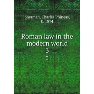  Roman law in the modern world Charles Phineas Sherman 