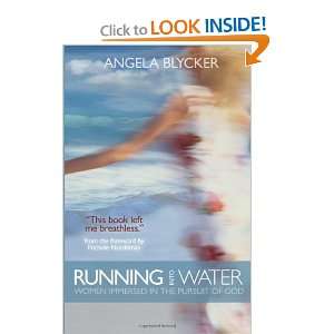  Running into Water Women Immersed in the Pursuit of God 