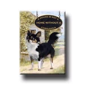  Chihuahua A House Is Not A Home Fridge Magnet No 2 