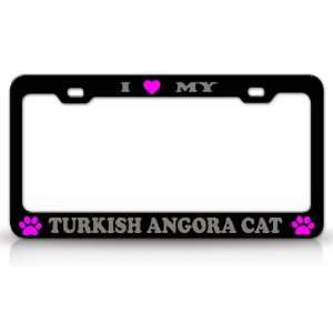  I LOVE MY TURKISH ANGORA Cat Pet Animal High Quality STEEL 