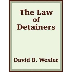 Law of Detainers, The (9781410203946) David B. Wexler, Us 