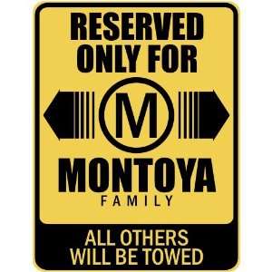  RESERVED ONLY FOR MONTOYA FAMILY  PARKING SIGN