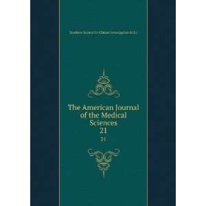  The American Journal of the Medical Sciences. 21 Southern Society 