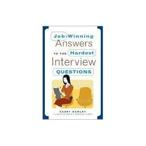 2007) Job Winning Answers to the Hardest Interview Questions:  