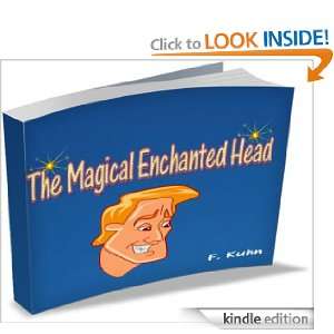 The Magical Enchanted Head F. Kuhn  Kindle Store