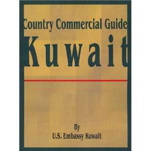  Country Commercial Guide Kuwait (Country Commercial 