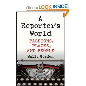 A Reporters World (9781938288043) Wally Gordon Books