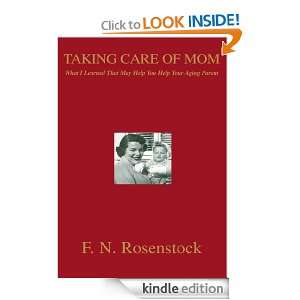   CARE OF MOM What I Learned That May Help You Help Your Aging Parent