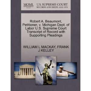  Robert A. Beaumont, Petitioner, v. Michigan Dept. of Labor 