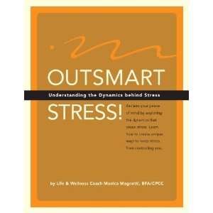  Outsmart Stress Understanding the Dynamics behind Stress 