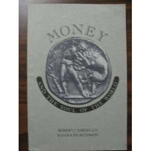  Money and the Soul of the World (9780911995022) Robert J 
