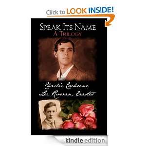 Speak Its Name: A Trilogy: Charlie Cochrane, Lee Rowan, Erastes 