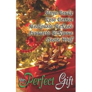 The Perfect Gift by Annmarie McKenna, Maya Banks, MacKenzie McKade and 
