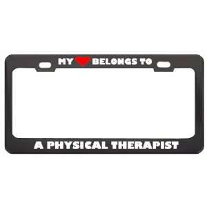  My Heart Belongs To A Physical Therapist Career Profession 