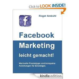 Facebook Marketing leicht gemacht (German Edition) Roger Ambühl 