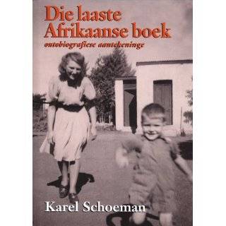 Die Laaste Afrikaanse Boek Outobiografiese Aantekeninge by Karel 