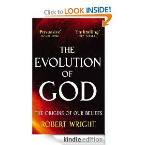 The Evolution of God The origins of our beliefs Robert Wright 