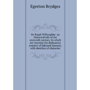   sonnets of Edmund Spenser, with sketches of character: Egerton Brydges