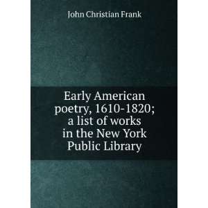  Early American poetry, 1610 1820; a list of works in the 