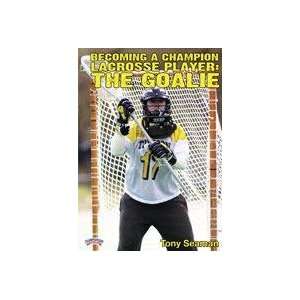 Becoming a Champion Lacrosse Player The Goalie  Sports 