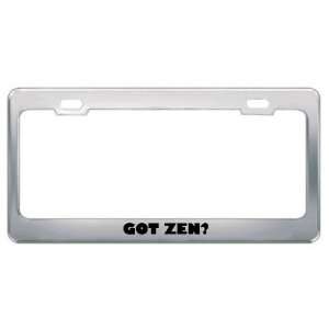  Got Zen? Religion Faith Metal License Plate Frame Holder 
