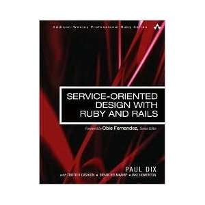  Service Oriented Design with Ruby and Rails 1st (first 