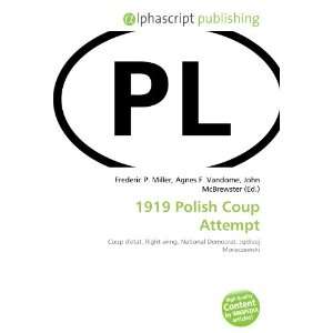  1919 Polish Coup Attempt (9786133732537): Books