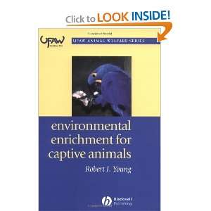  Environmental Enrichment for Captive Animals (UFAW Animal 