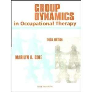 Group Dynamics in Occupational Therapy 3rd (Third) edition(Group 