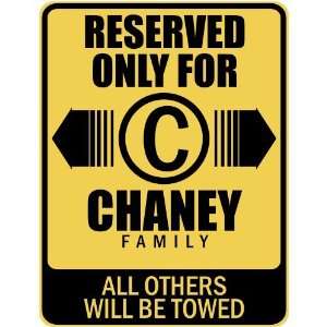   RESERVED ONLY FOR CHANEY FAMILY  PARKING SIGN