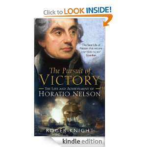 The Pursuit of Victory The Life and Achievement of Horatio Nelson 