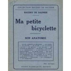  ma petite bicyclette/ son anatomie Baudry De Saunier 
