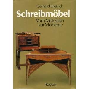 Schreibmöbel. Vom Mittelalter zur Moderne  Gerhard 