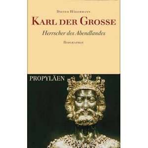 Karl der Grosse Herrscher des Abendlandes. Biographie  