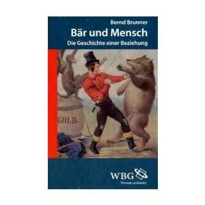 Bär und Mensch: Die Geschichte einer Beziehung: .de: Bernd 