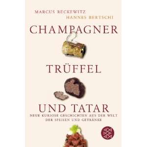 Champagner, Trüffel und Tatar: Neue kuriose Geschichten aus der Welt 